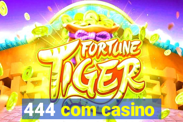 444 com casino